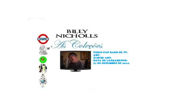 BILLY NICHOLLS _ AMY VIDEO CLIPE RARO DE TV