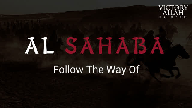 Follow The Sahaba Companions Of Prophet Muhammad [Saws]
