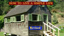 How to live a simple life (revised)