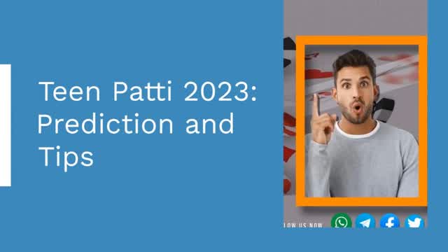 Teen Patti 2023 Prediction and Tips
