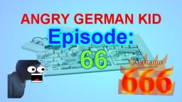 AGK episode #66 - Angry german kid goes to username 666
