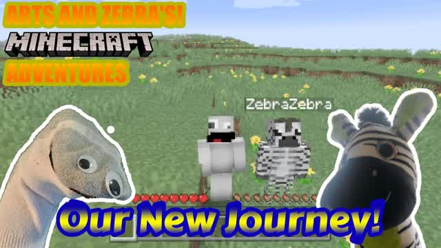 Arts And Zebra's Minecraft Adventures Episode 1: Our New Journey!
