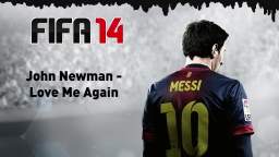 John Newman - Love Me Again (FIFA 14)