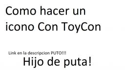 Como hacer un puto icono Con ToyCon!