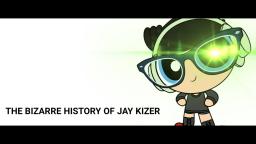The Bizarre History Of Jay Kizer