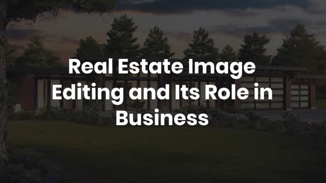 Real Estate Image Editing and Its Role in Business