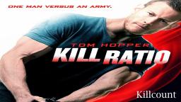 Kill Ratio (2016) Tom Hopper Killcount