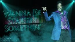 WANNA BE STARTIN SOMETHIN - Michael World Tour (Fanmade) | Michael Jackson