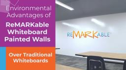 Environmental Advantages of ReMARKable Whiteboard Painted Walls Over Traditional Whiteboards