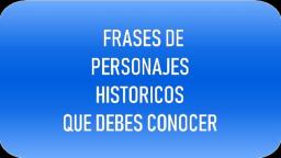 Frases Reflexívas y Motivadoras Dichas por Personajes Históricos