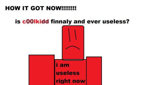 c00lkidd is finaly usless!!!!! actions are here