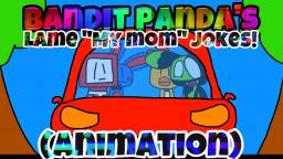 Bandit Pandas Lame My Mom Jokes! (Animation)