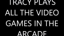 Tracy Goes To The Arcade #2
