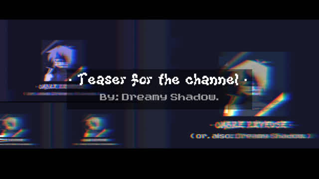 · Teaser for the Channel ·