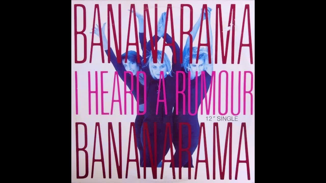 Bananarama - I Heard a Rumour Bananarama - I Heard a Rumour