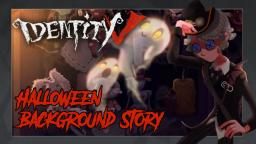 IDENTITY V | Halloween Background Story