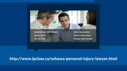 Personal Injury Lawyer Oshawa - LPC - Personal Injury Lawyer Oshawa (800) 646-4179