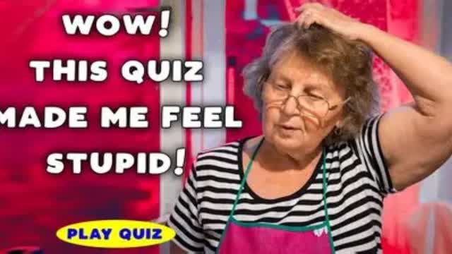 QUIZ:  Stupid or Smart?