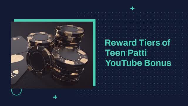 Reward Tiers of Teen Patti YouTube Bonus