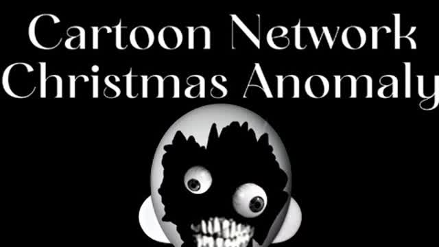 Cartoon Network Christmas Anomaly Cartoon Network Christmas Anomaly
