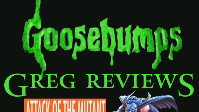 Goosebump Greg Reviews_ Attack of the Mutant