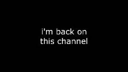 i'm back
