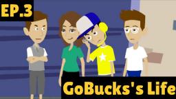 GoBuckss Life (S1-E3) - The Missing Money!