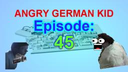 AGK episode #45 - Angry german kid gets revenge on his dad
