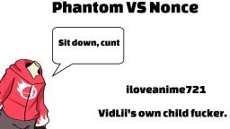 Phantom Vs Nonce: iloveanime721