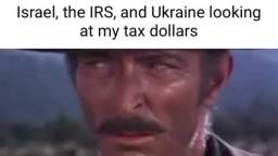 The jews looking at my tax dollars