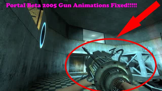 Portal Beta 2005 Gun Animations Fixed!!!