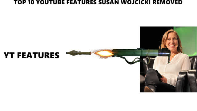 Top 10 YouTube Features Susan Wojcicki Removed (REUPLOAD FROM YOUTUBE)