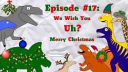 We Wish You Uh? Merry Christmas - S2MOC Dumbass Dinosaurs #17