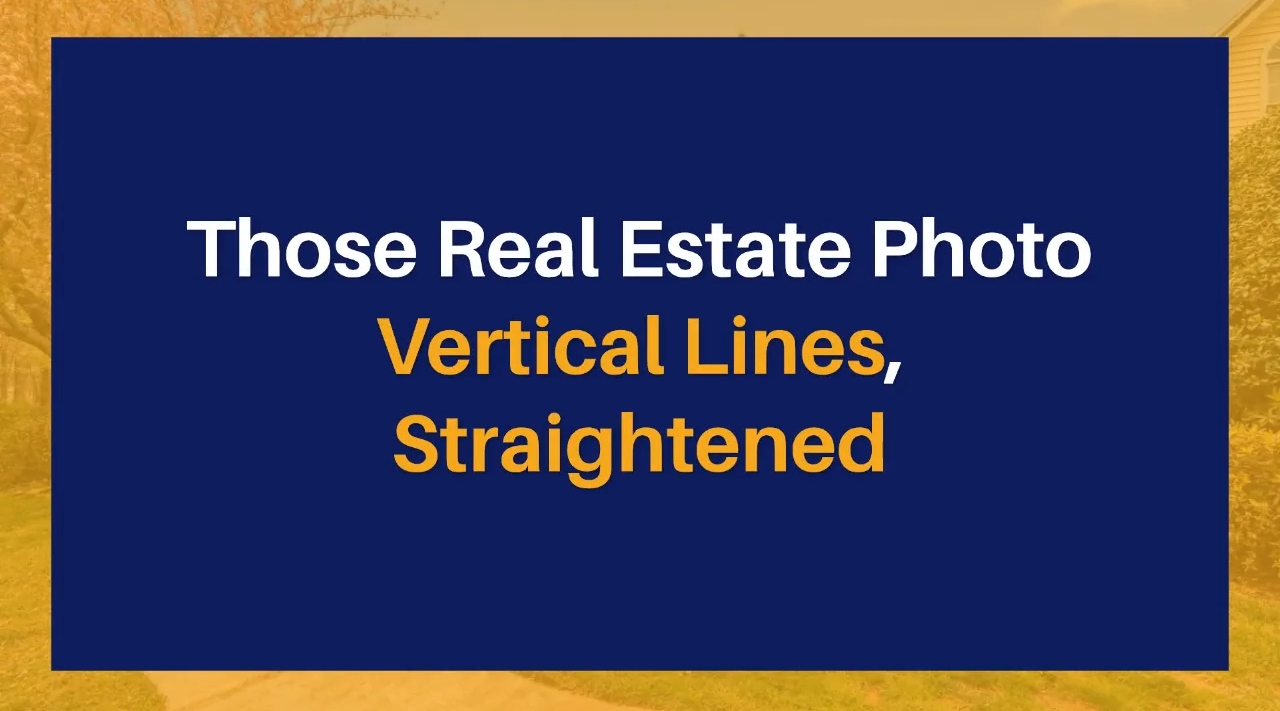 Those Real Estate Photo Vertical Lines, Straightened