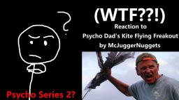 Reaction to Psycho Dad's Kite Flying Freakout