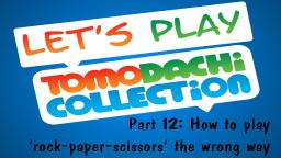 Let's play Tomodachi Collection #12: How to play 'rock-paper-scissors' the wrong way