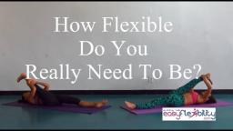 Flexibility Stretching Test How Much Flexibility Do You REALLY NEED?
