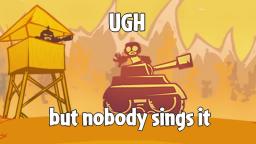 Ugh but nobody sings it