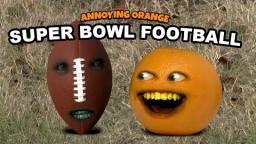 Annoying Orange - Super Bowl Football