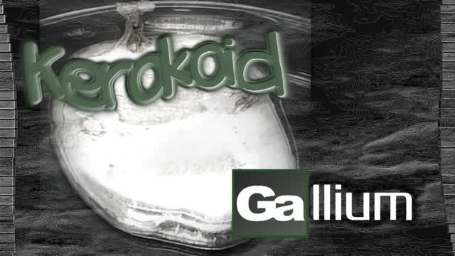 Kerokoid - Gallium