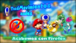 RESUBIDO DE YOUTUBE - ToadMovimientos azules - Movimiento para acabar con Firefox