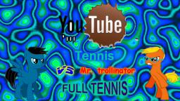 Full YTP tennis with Mr. Trollinator (Round 1 to 5)