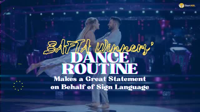 BAFTA Winners Dance Routine Makes a Great Statement on Behalf of Sign Language