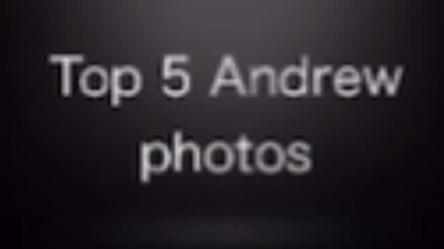 top_5_andrew_photos.mp4