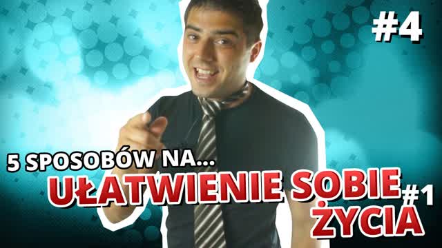 5 sposobów na... UŁATWIENIE SOBIE ŻYCIA #1