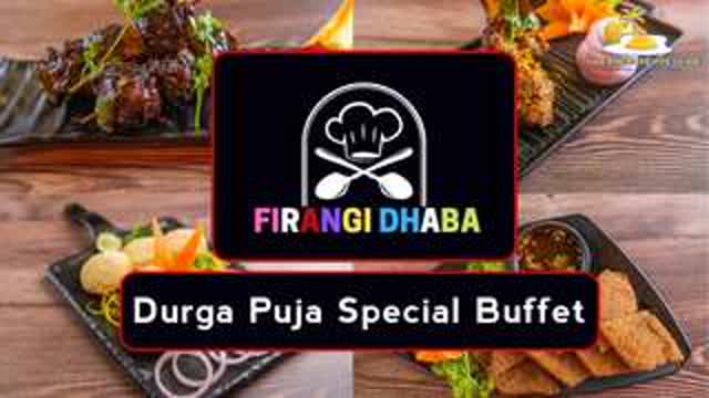 Pujor Badshahi Bhoj - Durga Puja Special Buffet at Firangi Dhaba