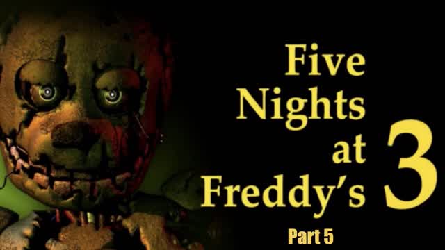 Five Night's At Freddy's 3 A Film Part 5 (Aggressive Nightmare Mode Tutorial)
