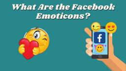 What Are the Facebook Emoticons?