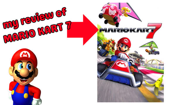 my review of mario kart 7 my review of mario kart 7