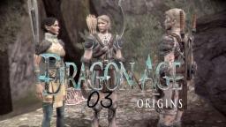 Aufbruch #03- Lets Play Dragon Age: Origins